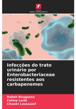 Infecções do trato urinário por Enterobacteriaceae resistentes aos carbapenemes