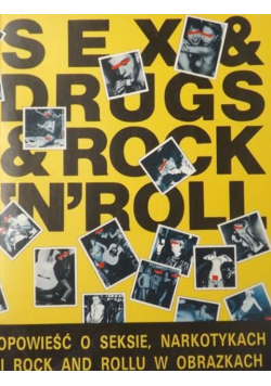 Sex & drugs & rock n roll Opowieść o seksie narkotykach i rock and rollu w obrazkach