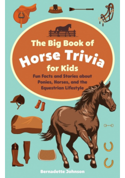 Big Book of Horse Trivia for Kids