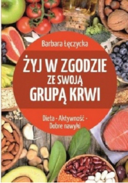 Żyj w zgodzie ze swoją grupą krwi