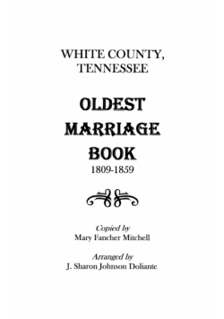 White County, Tennessee Oldest Marriage Book, 1809-1859