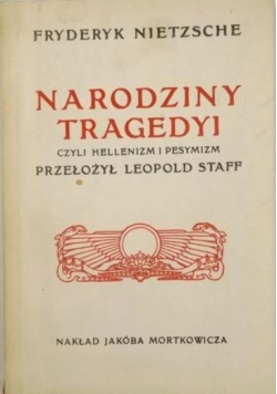 Narodziny tragedyi czyli hellenizm i pesymizm Reprint z 1907 r.