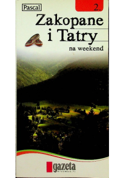 Zakopane i Tatry na weekend Tom 2