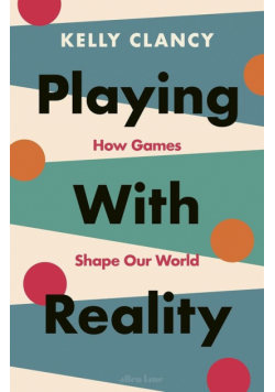 Playing with Reality