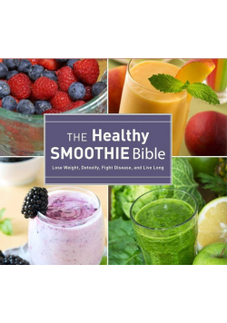 The Healthy Smoothie Bible