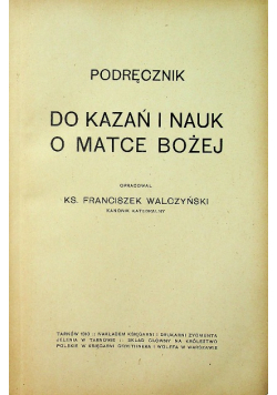 Podręcznik do kazań i nauk o Matce Bożej 1909 r.