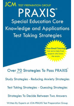 PRAXIS Special Education Core Knowledge and Applications - Test Taking Strategies