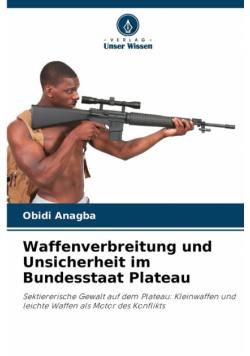 Waffenverbreitung und Unsicherheit im Bundesstaat Plateau