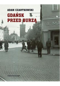 Gdańsk przed burzą 1931 1934