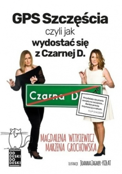 GPS szczęścia czyli jak się wydostać z Czarnej D
