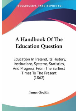 A Handbook Of The Education Question