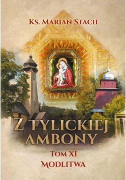 Z Tylickiej Ambony Tom 11 Modlitwa