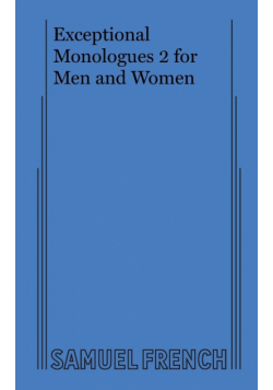 Exceptional Monologues 2 for Men and Women