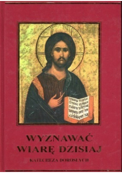 Wyznawać wiarę dzisiaj