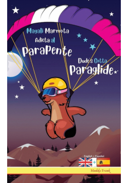 Dude's Gotta Paraglide / Magali Marmota Adicta Al Parapente