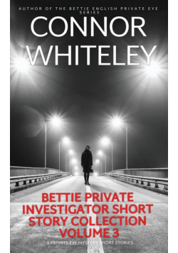 Bettie Private Investigator Short Story Collection Volume 3