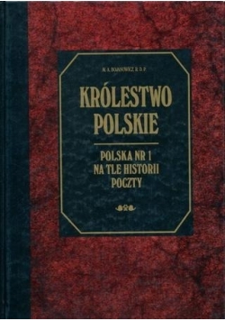Królestwo Polskie. Polska nr 1 na tle historii poczty