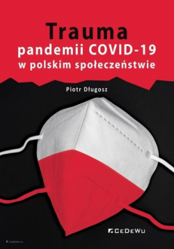 Trauma pandemii COVID - 19 w polskim społeczeństwie