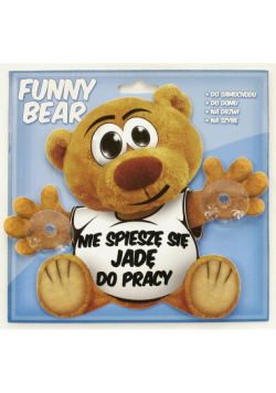 Funny Bear Nie Spieszę Się Jadę Do Pracy