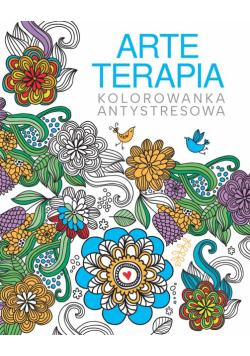 Arteterapia. Kolorowanka antystresowa