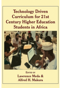 Technology Driven Curriculum for 21st Century Higher Education Students in Africa