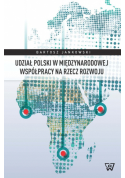 Jankowski Bartosz - Udział Polski w międzynarodowej współpracy na rzecz rozwoju