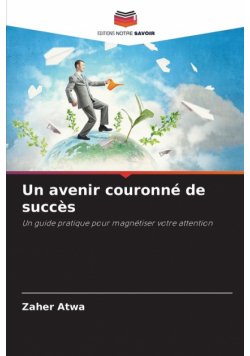 Un avenir couronné de succès