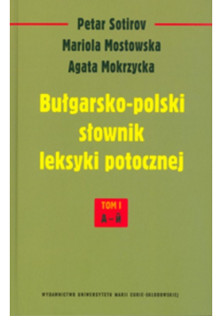 Bułgarsko-polski słownik leksyki potocznej t.1 A-I