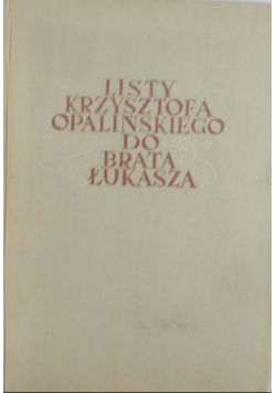 Listy Krzysztofa Opalińskiego do brata Łukasza