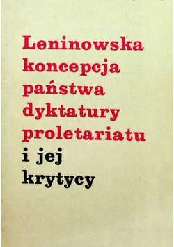 Leninowska koncepcja państwa dyktatury proletariatu i jej krytycy