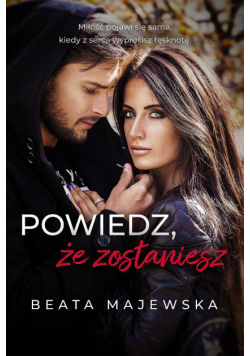 Powiedz, że zostaniesz. Zapomnij, że istniałem. Tom 3,5 wyd. kieszonkowe