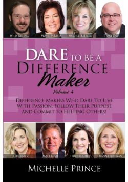 Dare To Be A Difference Maker Volume 4