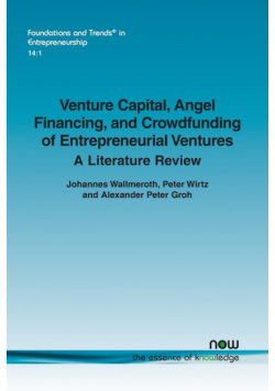 Venture Capital, Angel Financing, and Crowdfunding of Entrepreneurial Ventures