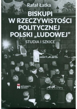 Biskupi w rzeczywistości politycznej Polski ludowej