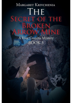 The Secret of the Broken Arrow Mine
