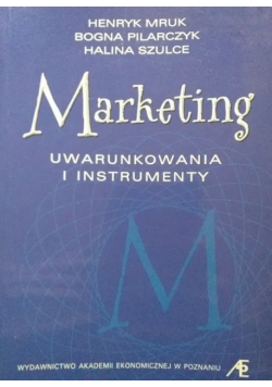 Marketing Uwarunkowania i instrumenty