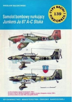 Typy broni i uzbrojenia Tom 139 Samolot bombowo nurkujący Junkers Ju 87 A do C Stuka