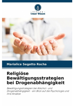 Religiöse Bewältigungsstrategien bei Drogenabhängigkeit