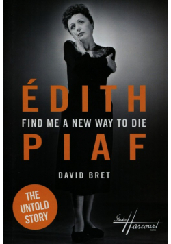 Edith Piaf Find Me a New Way to Die
