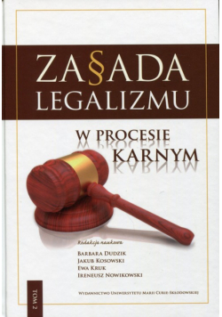 Zasada legalizmu w procesie karnym Tom 2