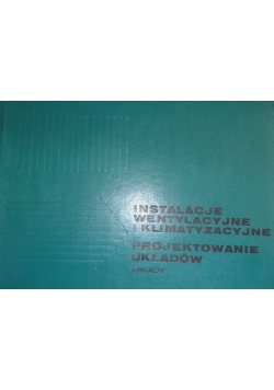 Instalacje wentylacyjne i klimatyzacyjne. Projektowanie układów