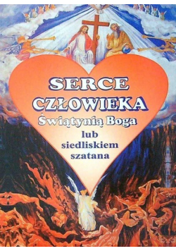 Serce człowieka Świątynią Boga lub siedliskiem szatana
