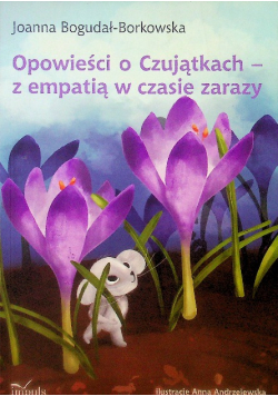 Opowieść O Czujątkach Z Empatią W Czasie Zarazy