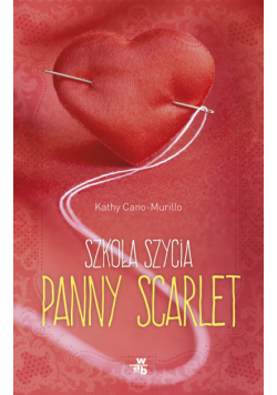 Cano-Murillo Kathy - Szkoła szycia panny Scarlet