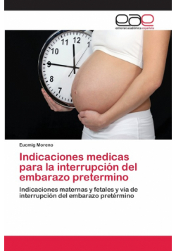 Indicaciones medicas para la interrupción del embarazo pretermino