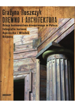 Ruszczyk Grażyna - Drewno i architektura