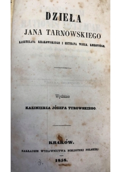Dzieła Jana Twardowskiego. Kasztelana Krakowskiego i Hetmana wielk. Koronnego, 1858 r.