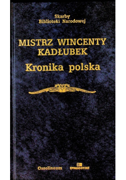 Kronika polska Mistrz Wincenty Kadłubek