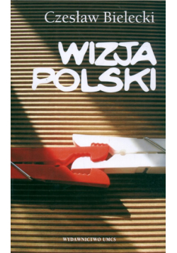 Bielecki Czesław - Wizja Polski