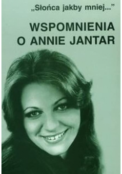 Wspomnienia o Annie Jantar